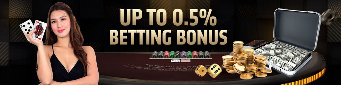 Up to 0.5% betting bonus Up to 0.5% betting bonus